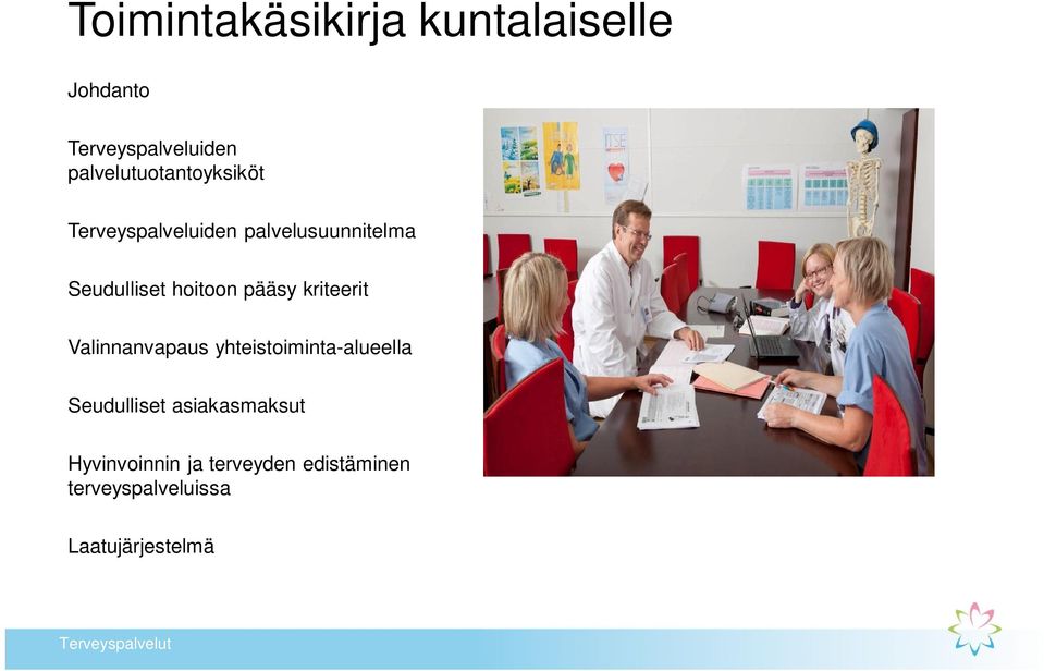hoitoon pääsy kriteerit Valinnanvapaus yhteistoiminta-alueella