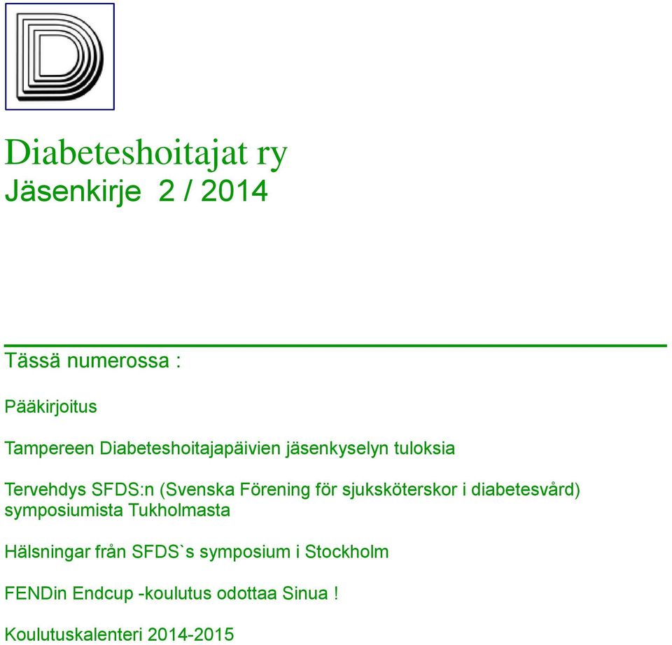 sjuksköterskor i diabetesvård) symposiumista Tukholmasta Hälsningar från SFDS`s