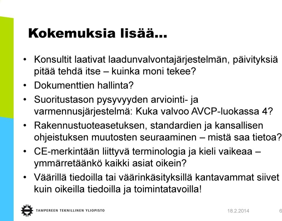 Rakennustuoteasetuksen, standardien ja kansallisen ohjeistuksen muutosten seuraaminen mistä saa tietoa?