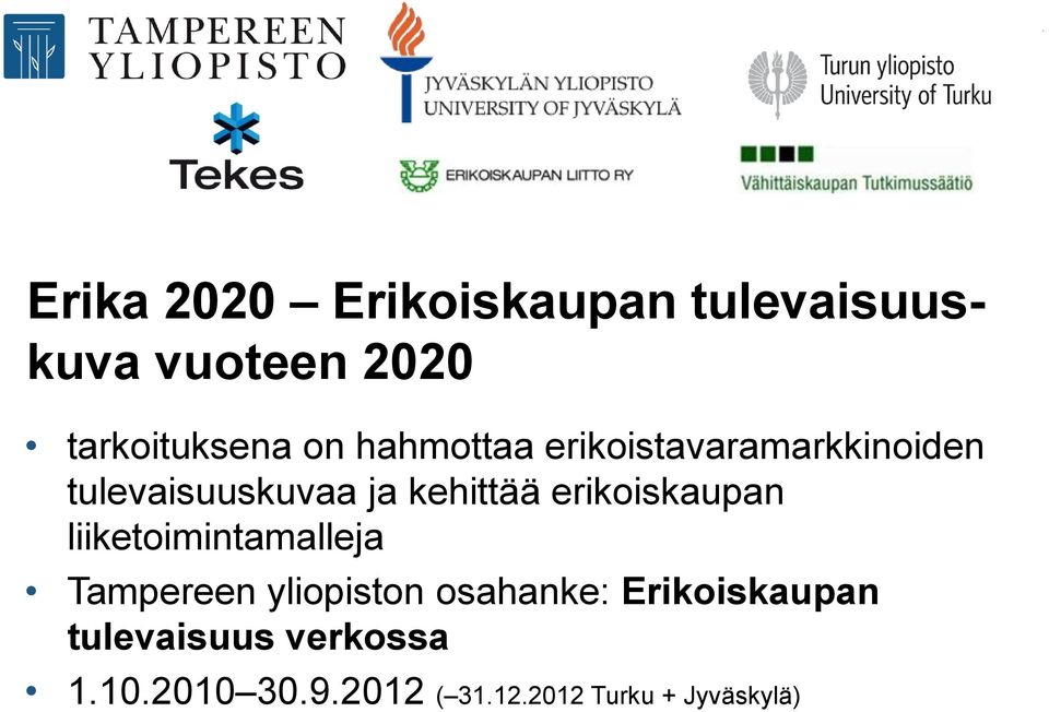 erikoiskaupan liiketoimintamalleja Tampereen yliopiston osahanke: