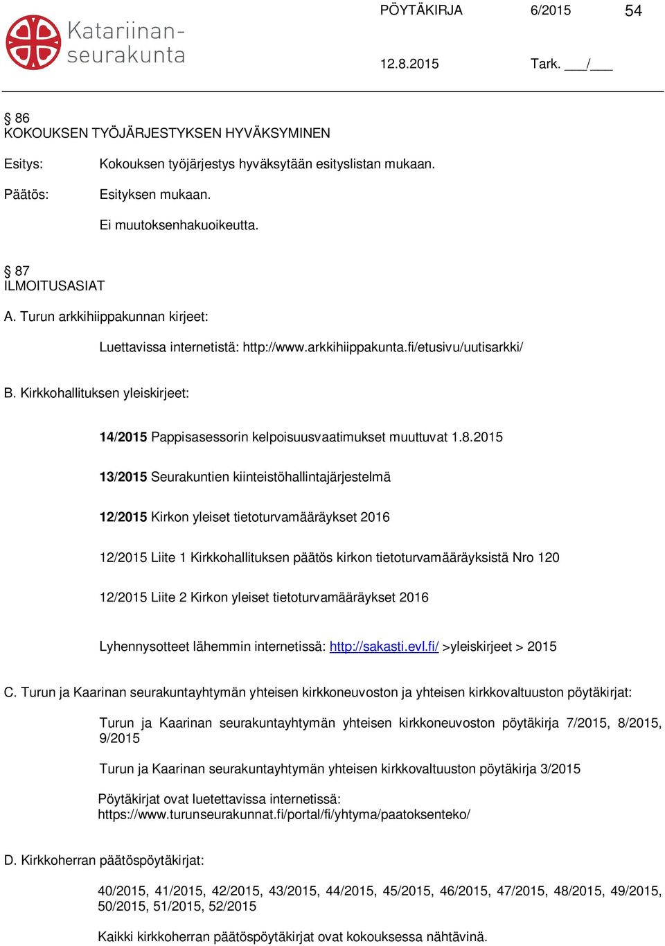 Kirkkohallituksen yleiskirjeet: 14/2015 Pappisasessorin kelpoisuusvaatimukset muuttuvat 1.8.