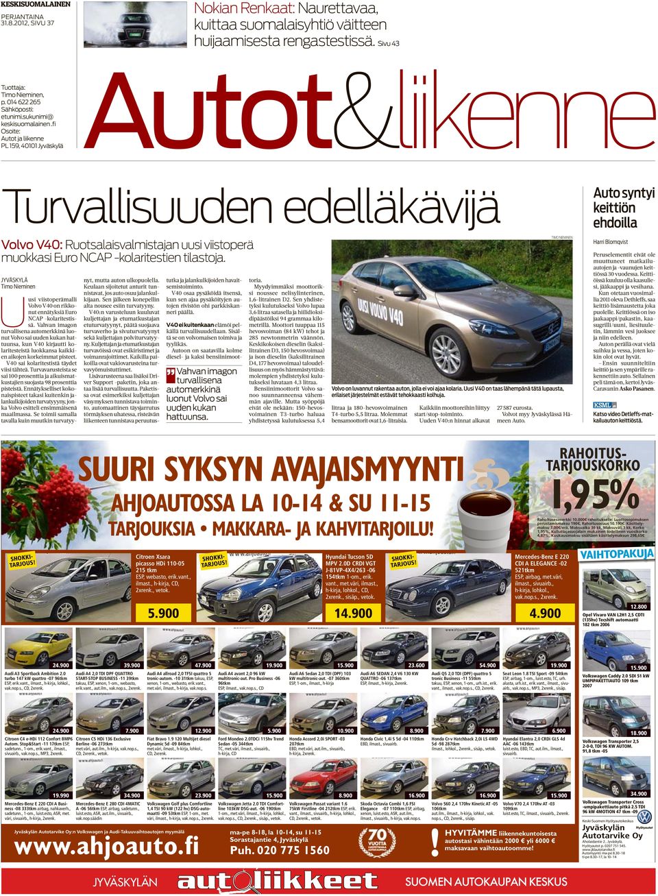 Timo Nieminen Uusi viistoperämalli Volvo V40 on rikkonut ennätyksiä Euro NCAP -kolaritestissä.