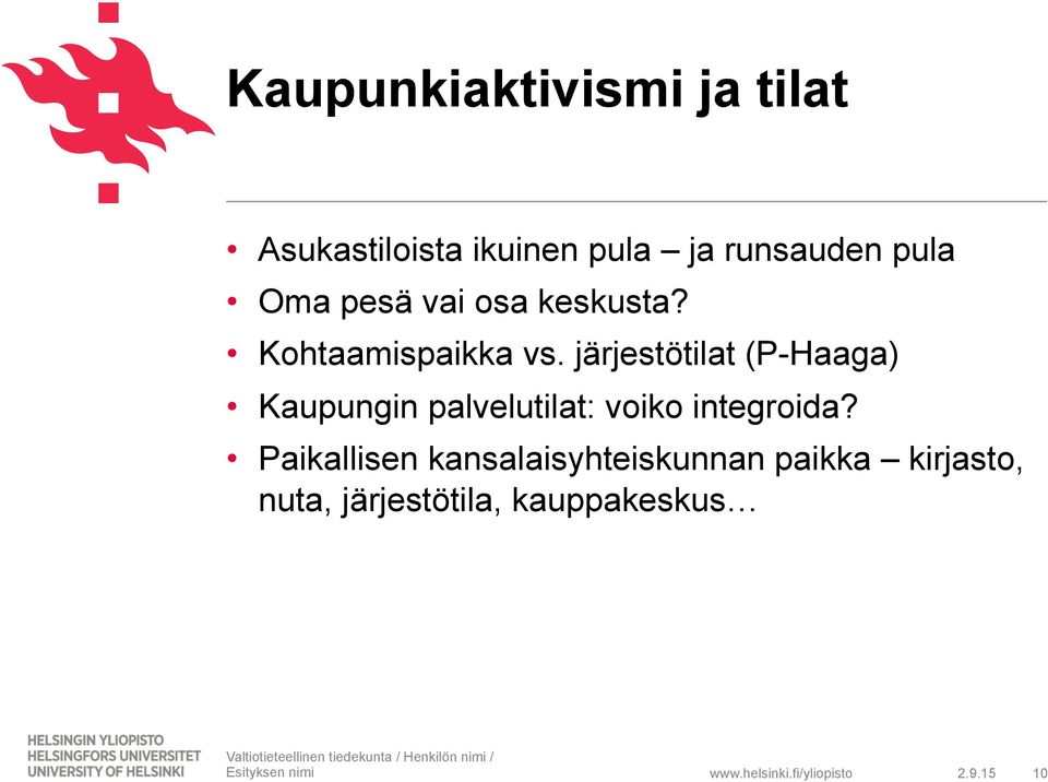 järjestötilat (P-Haaga) Kaupungin palvelutilat: voiko integroida?