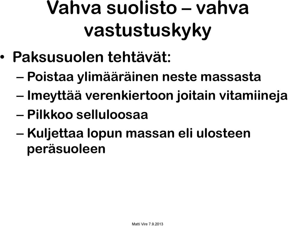 verenkiertoon joitain vitamiineja Pilkkoo