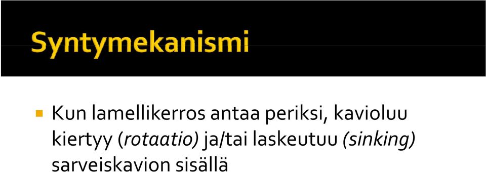 (rotaatio) ja/tai laskeutuu