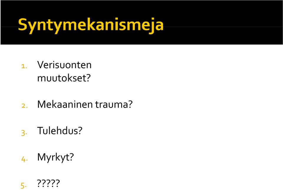 Mekaaninen trauma?