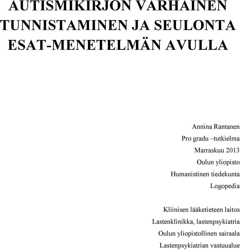 Humanistinen tiedekunta Logopedia Kliinisen lääketieteen laitos