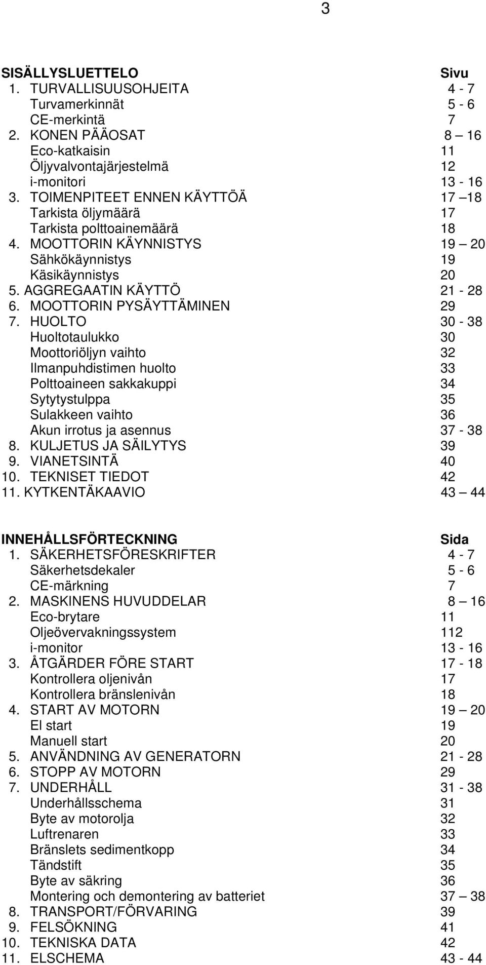 MOOTTORIN PYSÄYTTÄMINEN 29 7.