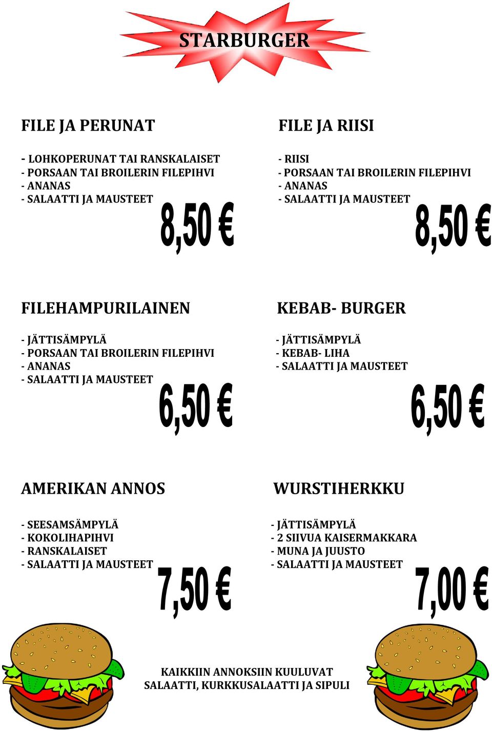 FILEPIHVI - KEBAB- LIHA - ANANAS - SALAATTI JA MAUSTEET - SALAATTI JA MAUSTEET AMERIKAN ANNOS WURSTIHERKKU - SEESAMSÄMPYLÄ - JÄTTISÄMPYLÄ - KOKOLIHAPIHVI