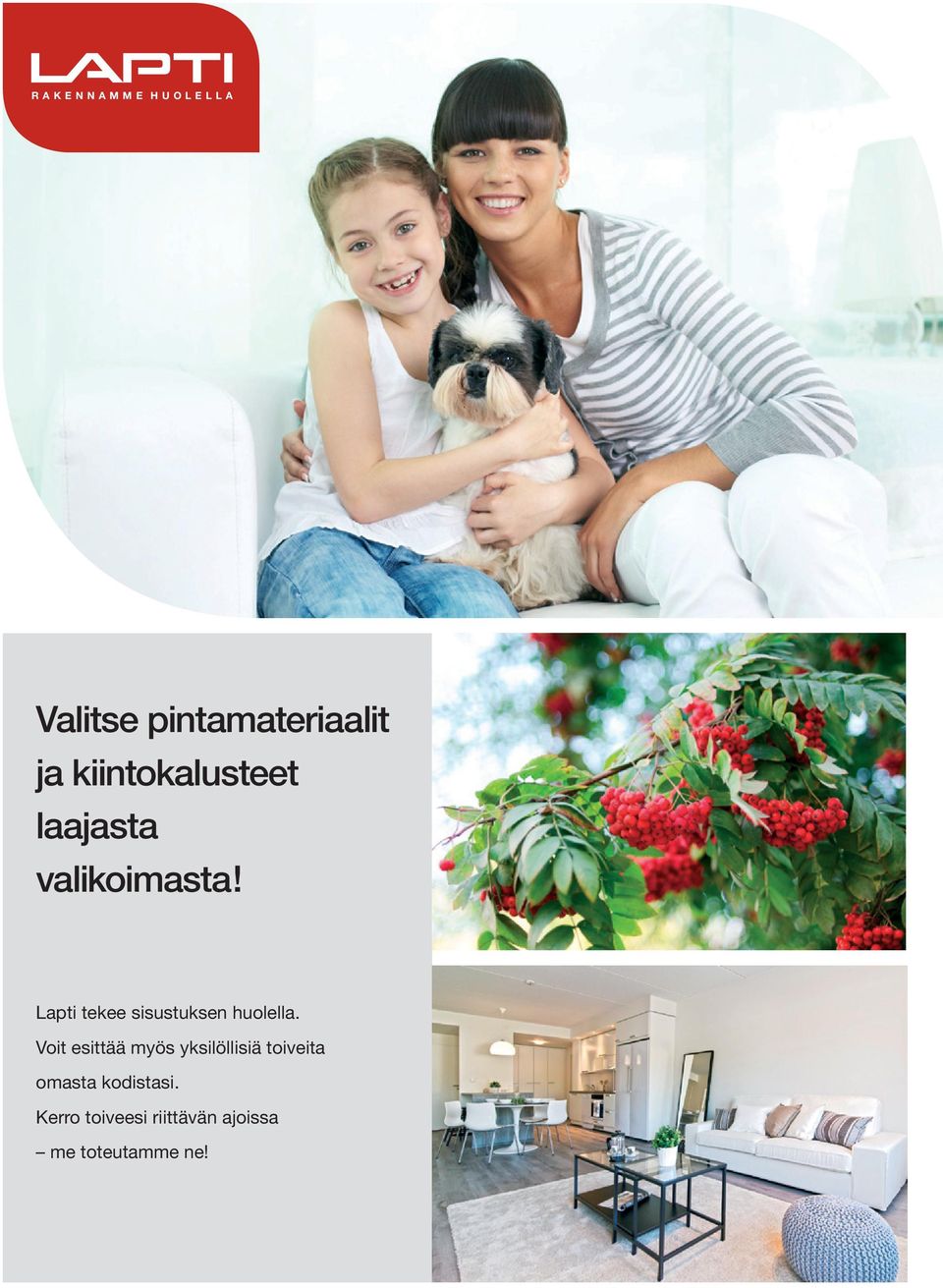 Voit esittää myös yksilöllisiä toiveita omasta