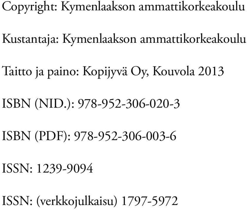 Oy, Kouvola 2013 ISBN (NID.