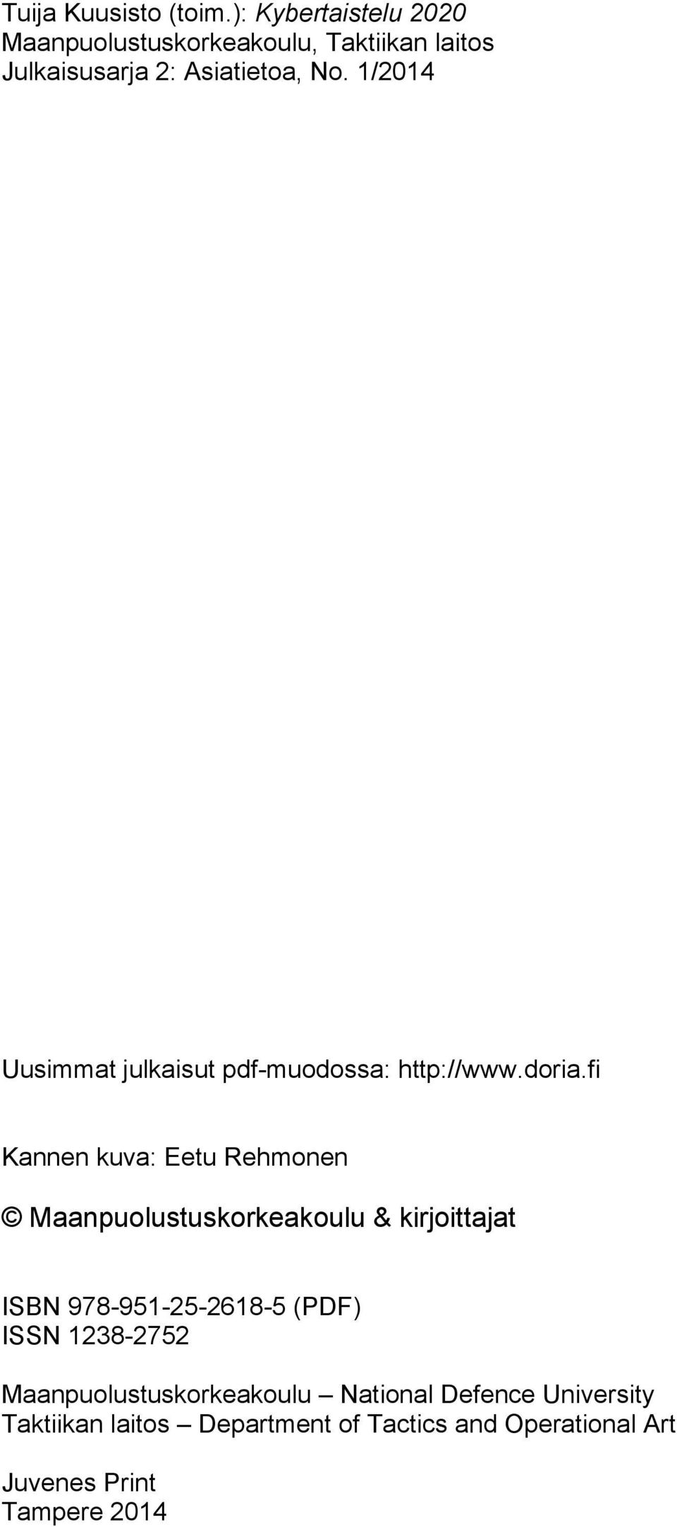1/2014 Uusimmat julkaisut pdf-muodossa: http://www.doria.