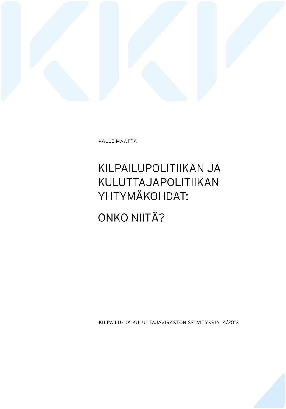 yhtymäkohdat: onko niitä?