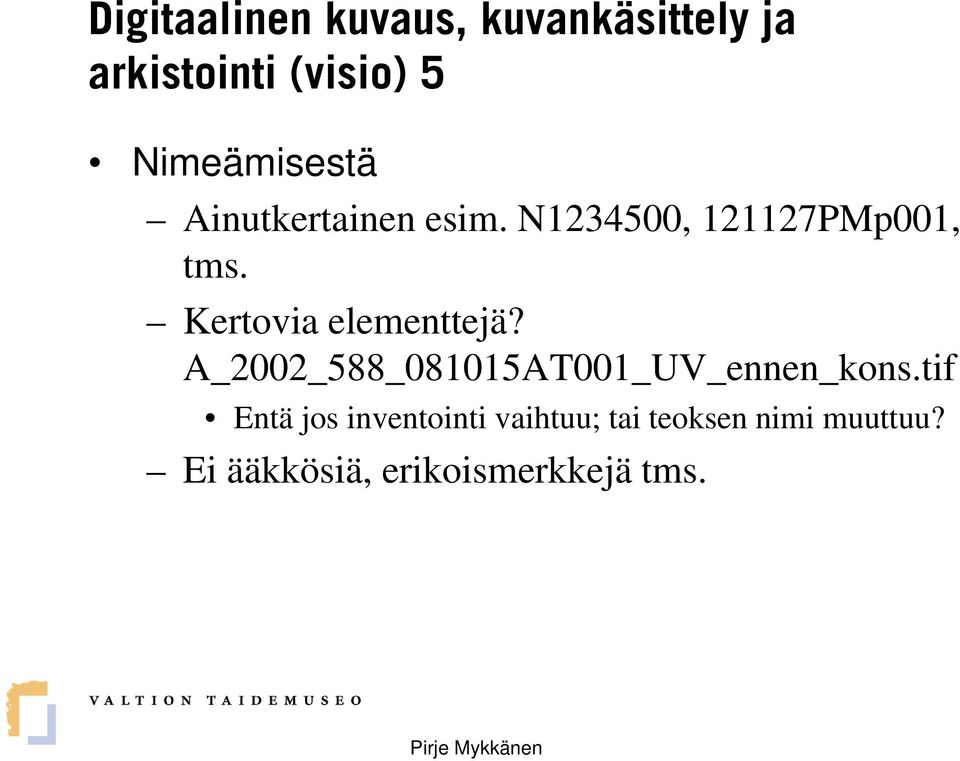 Kertovia elementtejä? A_2002_588_081015AT001_UV_ennen_kons.