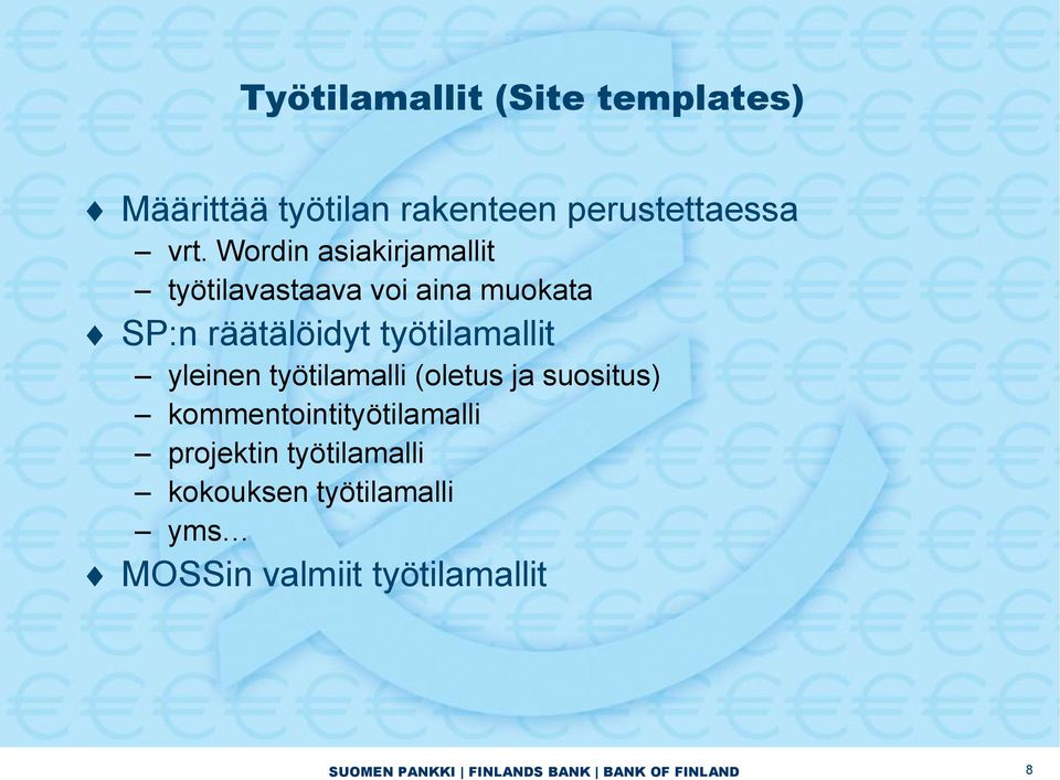 yleinen työtilamalli (oletus ja suositus) kommentointityötilamalli projektin työtilamalli