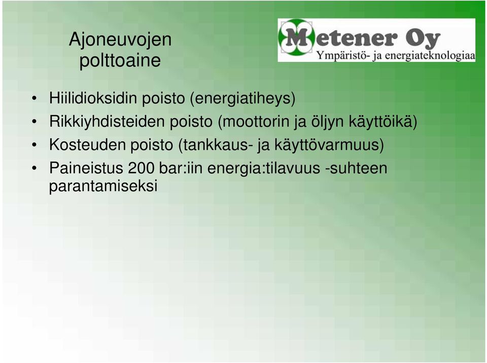 öljyn käyttöikä) Kosteuden poisto (tankkaus- ja