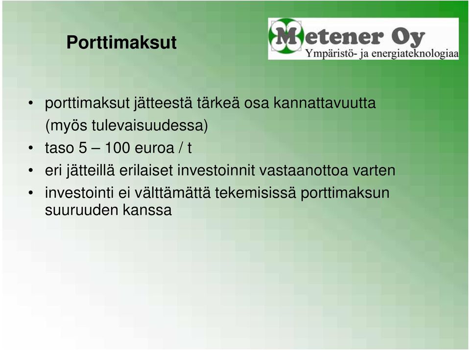 t eri jätteillä erilaiset investoinnit vastaanottoa