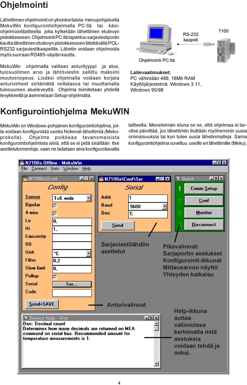 MekuWin ohjelmalla valitaan anturityyppi ja alue, tulosuotimen arvo ja lähtöviestin sallittu maksimi muutosnopeus.