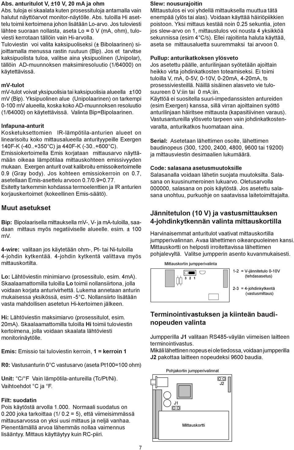 Tuloviestin voi valita kaksipuoliseksi (± Bibolaarinen) sijoittamalla menussa rastin ruutuun (Bip).