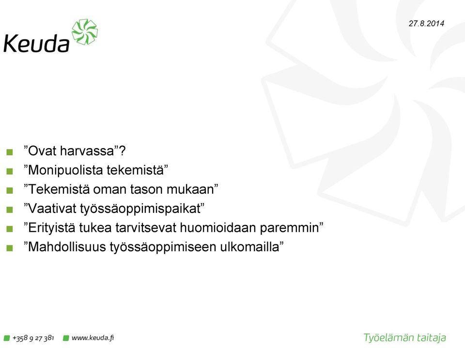 mukaan Vaativat työssäoppimispaikat Erityistä