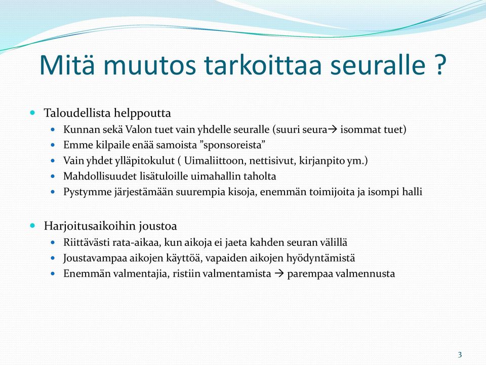 yhdet ylläpitokulut ( Uimaliittoon, nettisivut, kirjanpito ym.