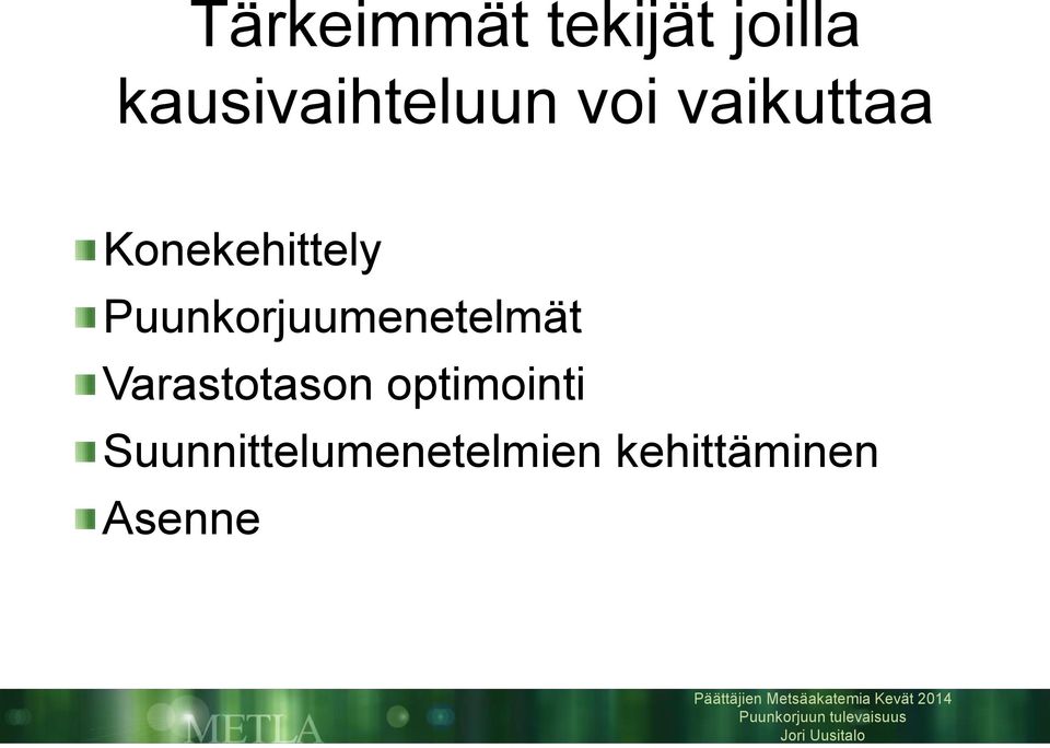 Konekehittely Puunkorjuumenetelmät