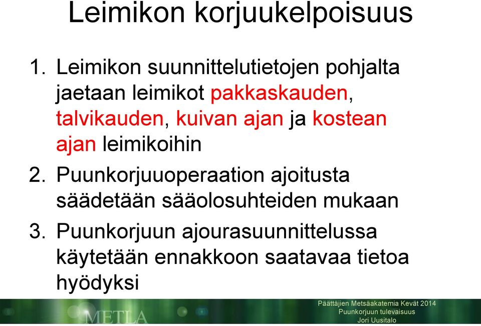 talvikauden, kuivan ajan ja kostean ajan leimikoihin 2.