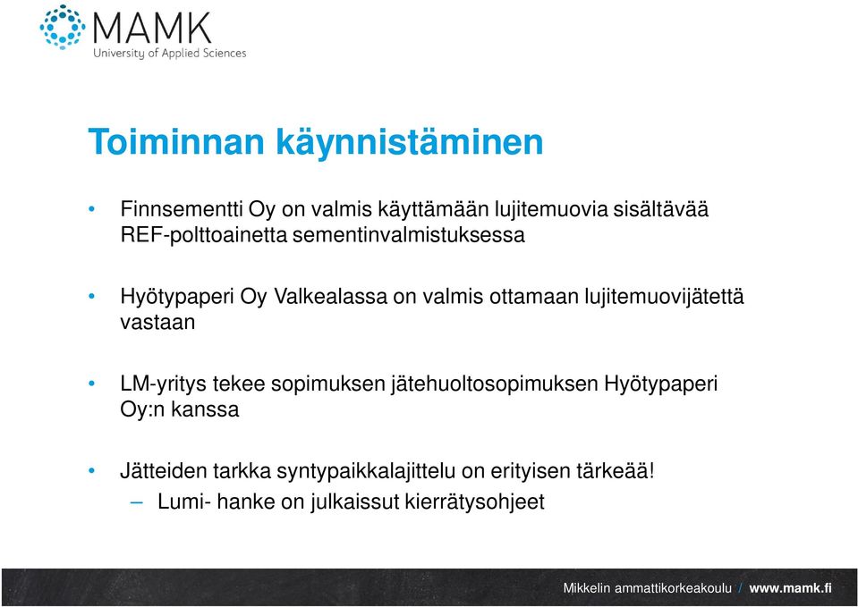 lujitemuovijätettä vastaan LM-yritys tekee sopimuksen jätehuoltosopimuksen Hyötypaperi Oy:n