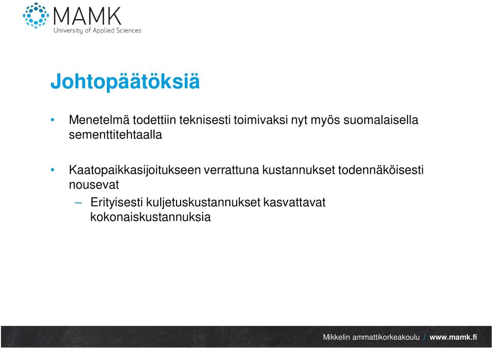 Kaatopaikkasijoitukseen verrattuna kustannukset