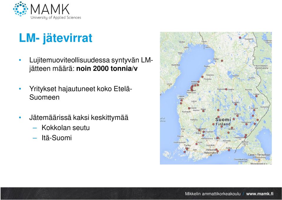 Yritykset hajautuneet koko Etelä- Suomeen