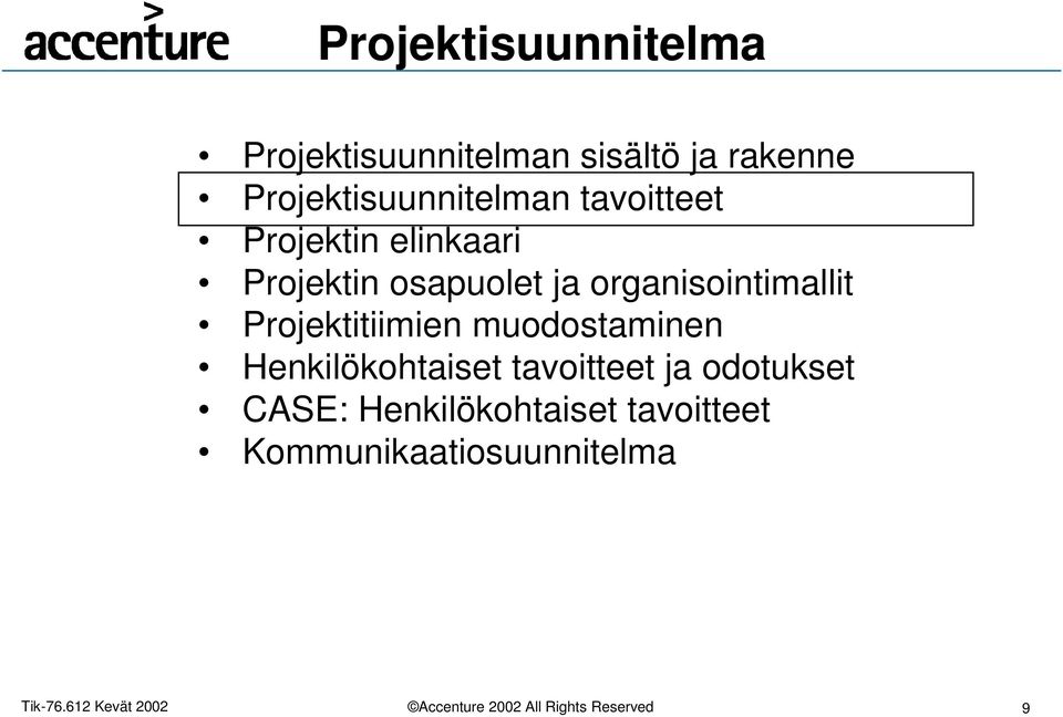 ja organisointimallit Projektitiimien muodostaminen Henkilökohtaiset