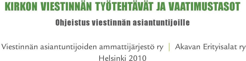 asiantuntijoille Viestinnän