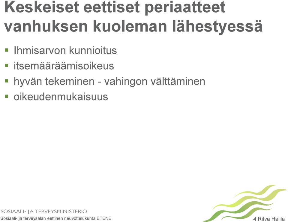 itsemääräämisoikeus hyvän tekeminen -