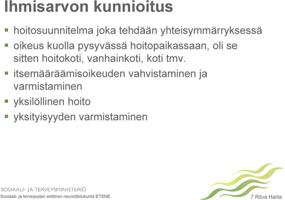 sitten hoitokoti, vanhainkoti, koti tmv.