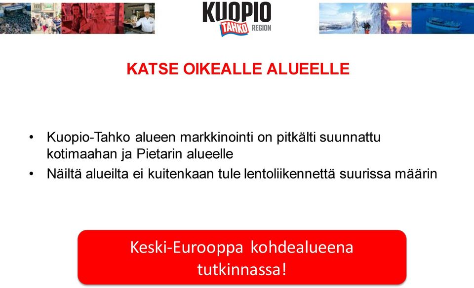 Pietarin alueelle Näiltä alueilta ei kuitenkaan tule