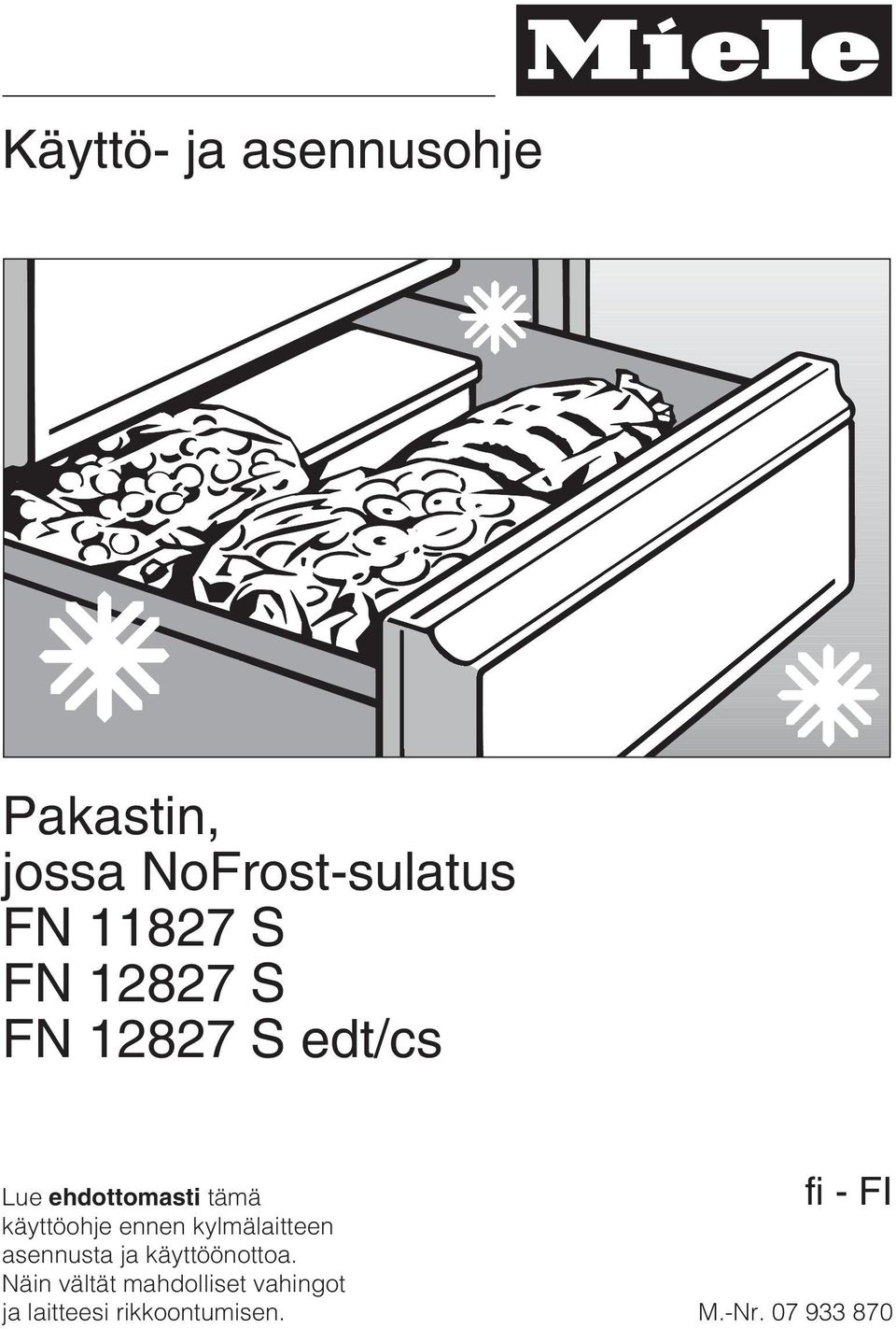 käyttöohje ennen kylmälaitteen asennusta ja käyttöönottoa.