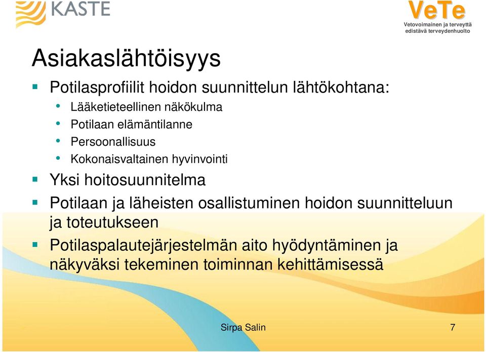 hoitosuunnitelma Potilaan ja läheisten osallistuminen hoidon suunnitteluun ja