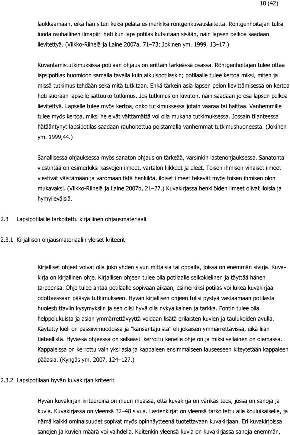 ) Kuvantamistutkimuksissa potilaan ohjaus on erittäin tärkeässä osassa.
