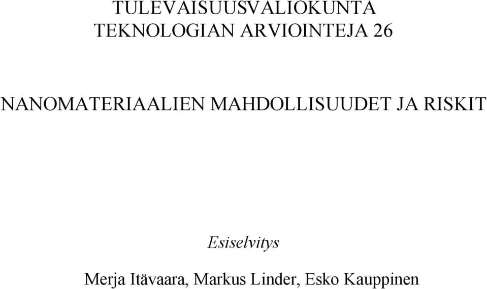 MAHDOLLISUUDET JA RISKIT Esiselvitys