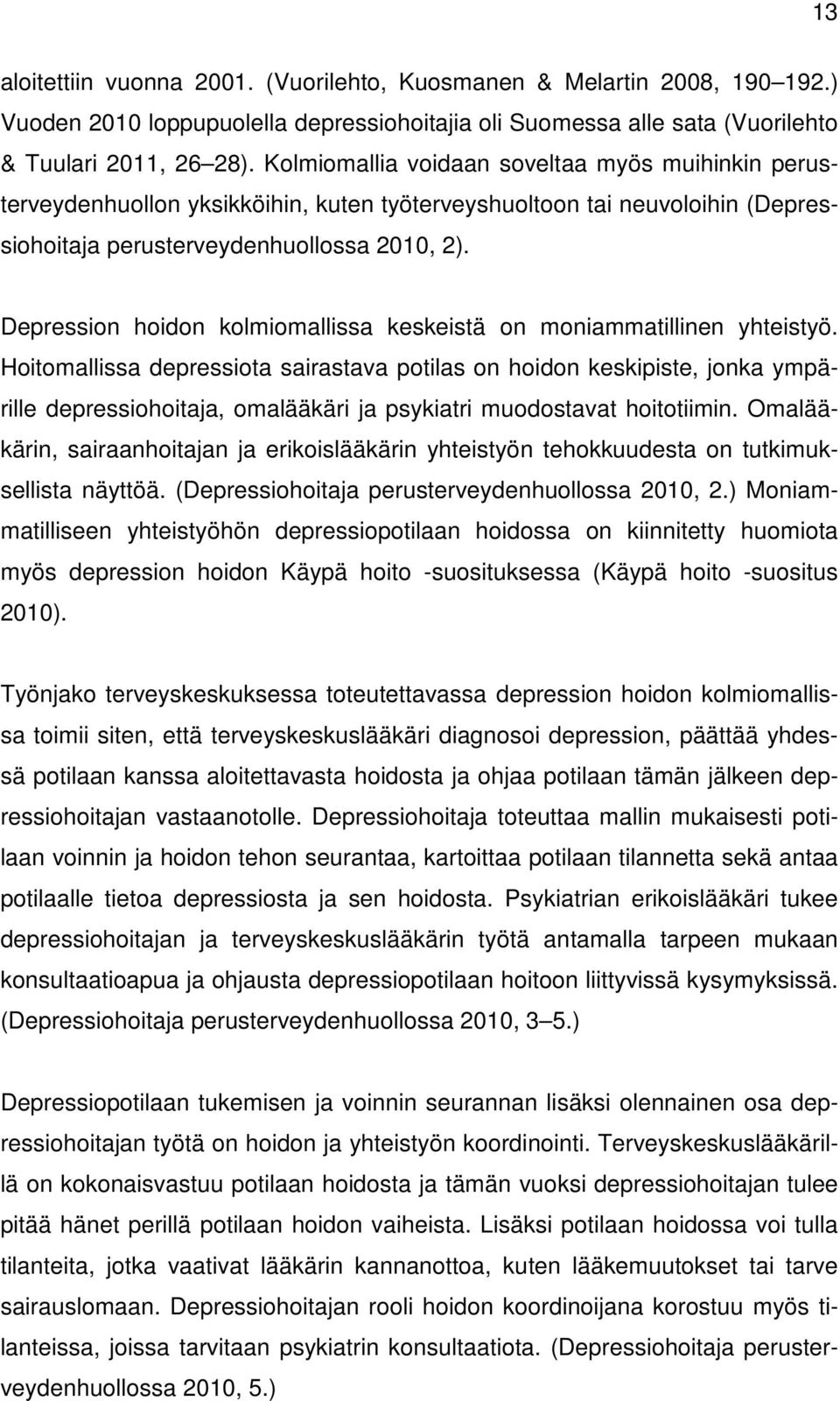 Depression hoidon kolmiomallissa keskeistä on moniammatillinen yhteistyö.