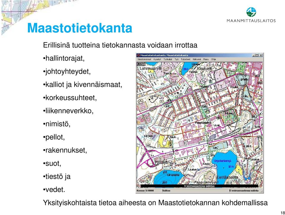 korkeussuhteet, liikenneverkko, nimistö, pellot, rakennukset, suot,