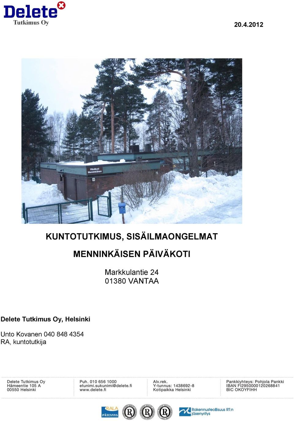 VANTAA Delete Tutkimus Oy, Helsinki Unto