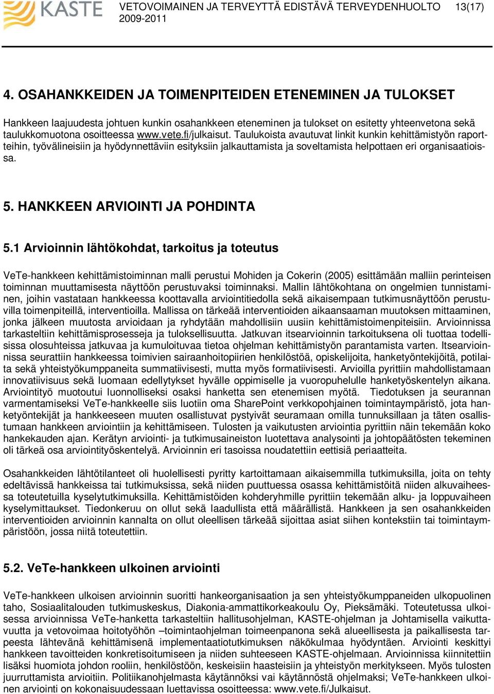 HANKKEEN ARVIOINTI JA POHDINTA 5.
