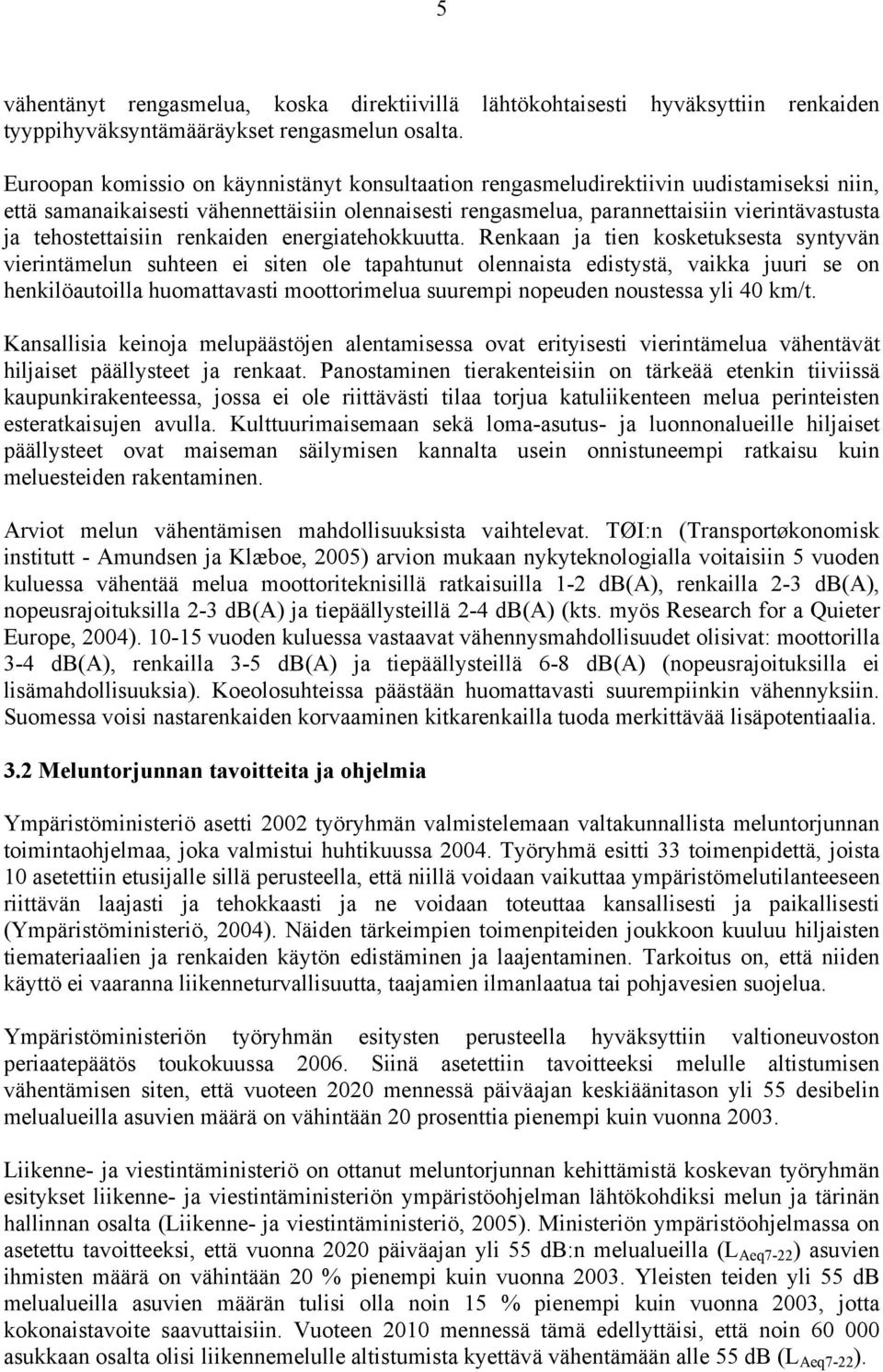 tehostettaisiin renkaiden energiatehokkuutta.