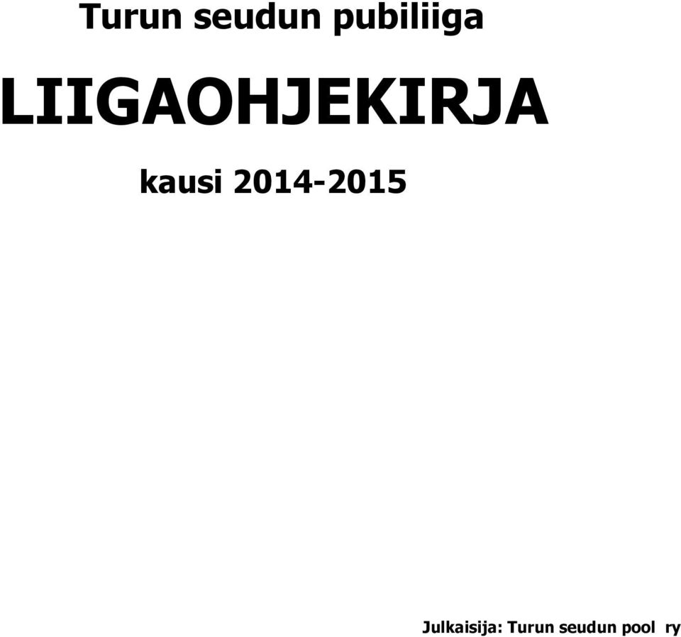 LIIGAOHJEKIRJA kausi