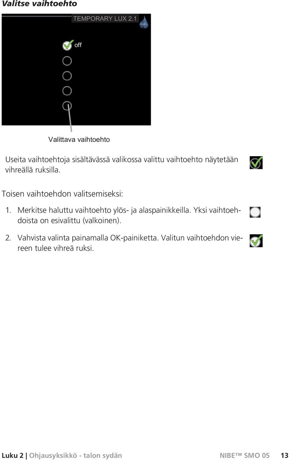 Merkitse haluttu vaihtoehto ylös- ja alaspainikkeilla.