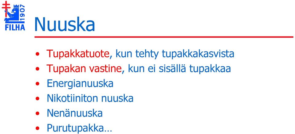 kun ei sisällä tupakkaa