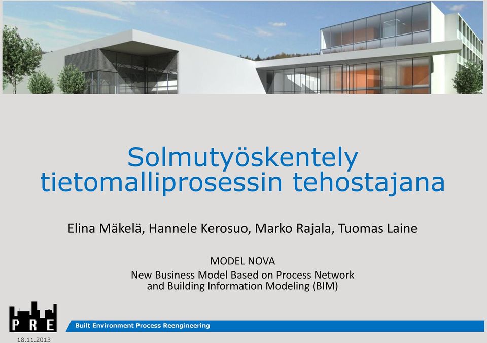 Marko Rajala, Tuomas Laine MODEL NOVA New Business Model Based on Process Network