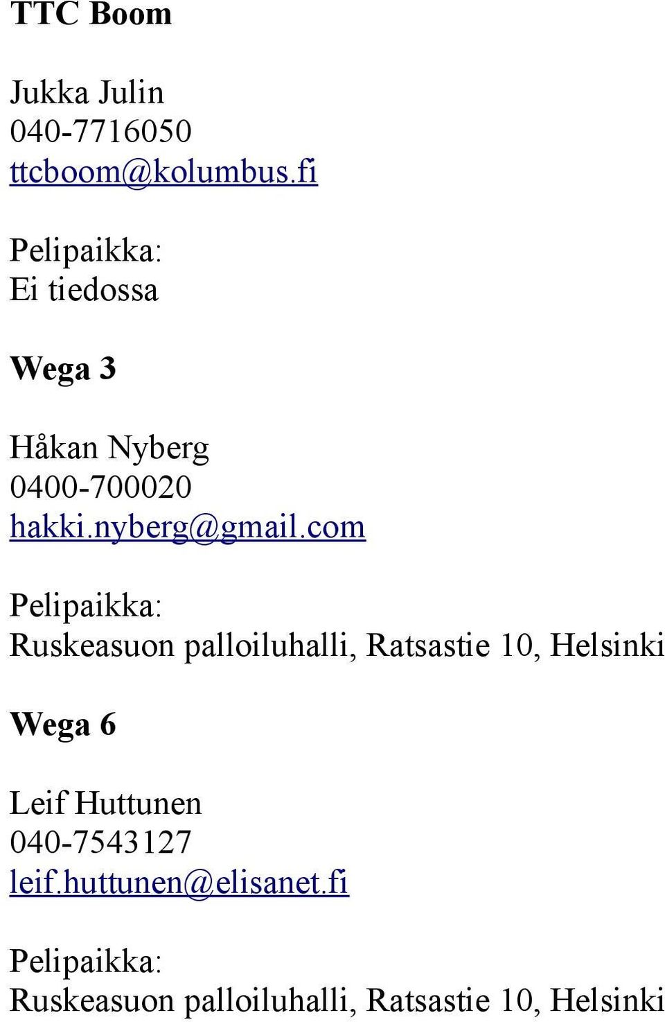fi Wega 3 Håkan Nyberg 0400-700020 hakki.