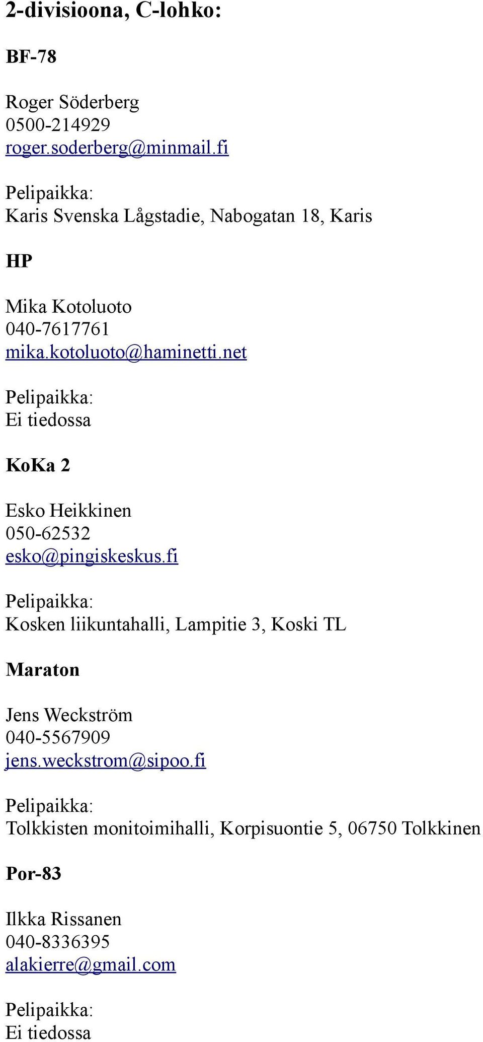net KoKa 2 Esko Heikkinen 050-62532 esko@pingiskeskus.